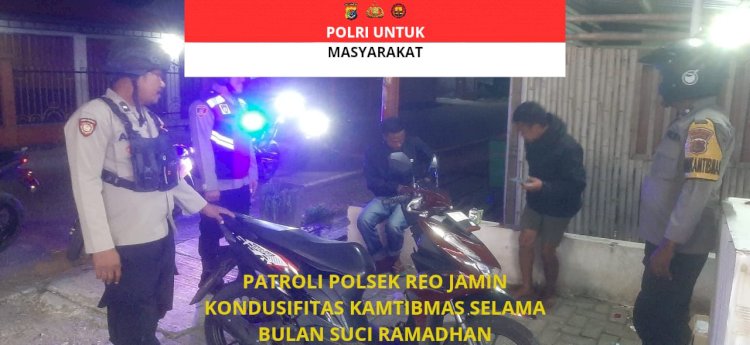 Polsek Reo Gelar Patroli Malam, Jaga Kamtibmas di Bulan Ramadhan dan Menjelang Idul Fitri 1446 H