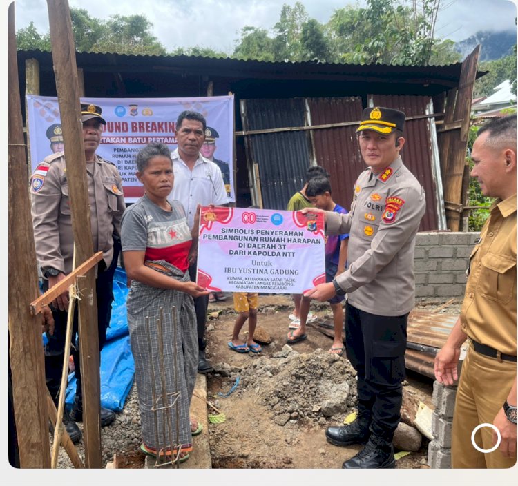 NTT PENUH KASIH, KAPOLRES MANGGARAI SALURKAN BANTUAN PEMBANGUNAN DUA UNIT RUMAH LAYAK HUNI DARI KAPOLDA NTT